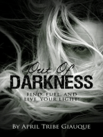 Out of Darkness: Find, Fuel, and Live in Your Light
