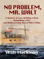 No Problem, Mr. Walt: A Memoir of Loss, Building a Boat,  Rebuilding a Life,  and Rediscovering Marco Polo's China