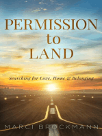 Permission to Land: Searching for Love, Home & Belonging