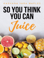 So You Think You Can Juice