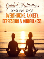 Guided Meditations For Overthinking, Anxiety, Depression& Mindfulness: Beginners Scripts For Deep Sleep, Insomnia, Self-Healing, Relaxation, Overthinking, Chakra Healing& Awakening