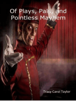 Of Plays, Pals, and Pointless Mayhem