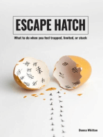 Escape Hatch: What to do when you feel trapped, limited, or stuck