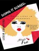 DOING IT SCARED: Finding Light in the Darkness