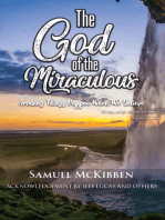 The God of the Miraculous: Amazing Things Happen When We Believe