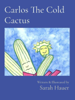 Carlos The Cold Cactus: Written & Illustrated by