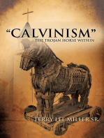 "CALVINISM" The Trojan Horse Within