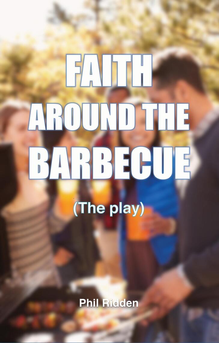 FAITH AROUND THE BARBECUE (The play) by Phil Ridden (Ebook) - Read free ...
