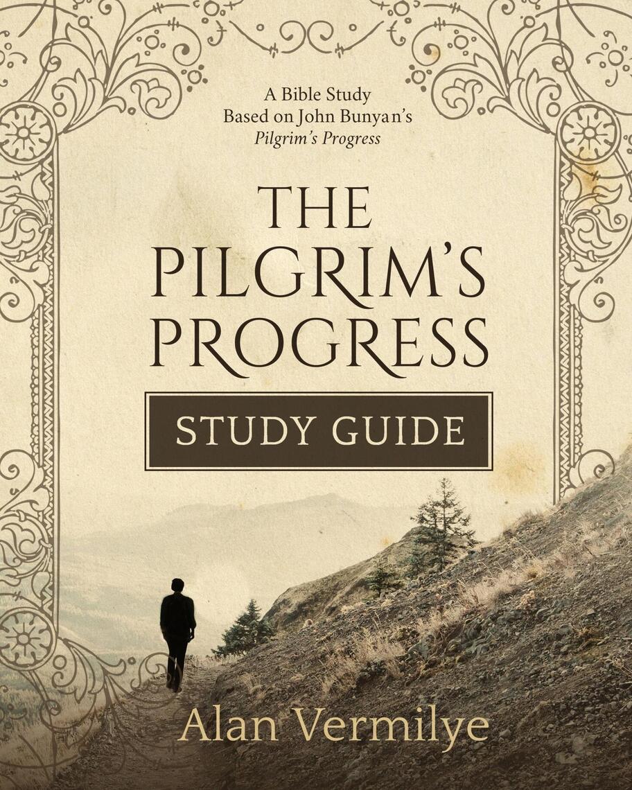 The Pilgrim's Progress Study Guide by Alan Vermilye (Ebook) - Read free for 30 days
