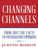 Changing Channels: From Just The Facts To Outrageous Opinions