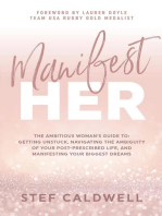 ManifestHer: The Ambitious Woman's Guide to: Getting Unstuck, Navigating the Ambiguity of Your Post-Prescribed Life, and Manifesting Your Biggest Dreams