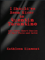 I Should've Been Nicer to Quentin Tarantino - and Other Short Stories of Epic Fails and Saves