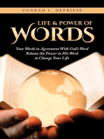 Life and Power of Words: Your Words in Agreement With God's Word Release the Power in His Word to Change Your Life