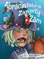 Abracadabra Ziggety Zam