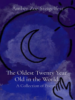 The Oldest Twenty Year Old in the World: A Collection of Poetry