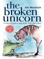 The Broken Unicorn: A unicorn and a dog meet Eric and Enya