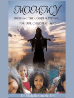 Mommy: Birthing the Goddess Within for Our Children's Sake