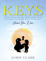 K.E.Y.S (Keep Educating Yourself into Success Passion and Purpose)