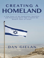 Creating a Homeland: A True Story of the Dedication,Sacrifice, And Pioneering Spirit That  Created the Modern State of Israel