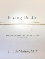 Facing Death: Finding Dignity, Hope and Healing at the End