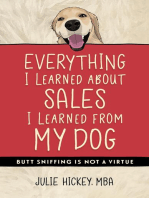 Everything I Learned About Sales I Learned From My Dog: Butt Sniffing Is Not a Virtue