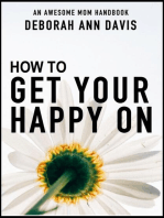 How to Get Your Happy On