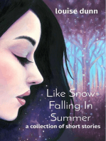 Like Snow Falling In Summer: a collection of short stories