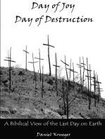 Day of Joy / Day of Destruction: A Biblical View of the Last Day on Earth