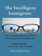 The Intelligent Immigrant: How a genius person achieves the life goal by immigration -  A global guide with real life examples