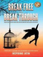 Break Free to Break Through - Shit Happens In Life; Your Happiness Is Your Responsibility