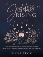 Goddess Rising: Soulful connection to empower and unleash your inner Goddess to rise above and see beyond