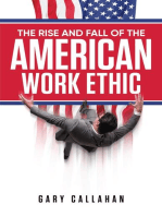 The Rise and Fall of the American Work Ethic