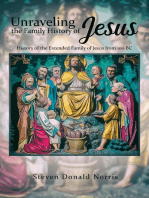 Unraveling the Family History of Jesus: History of the Extended Family of Jesus from 100 BC