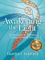 Awakening the Light: A Survivors to Thrivers Going-Forward Story
