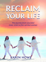 Reclaim Your Life: Journey from wounded inner child to free-spirited woman