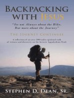 Backpacking with Jesus: "Its not Always about the Hike, But more about the Journey" The Journey Continues