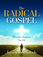 The Radical Gospel: When Jesus Transforms Your Life