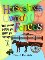 Horseshoes and Fences: What doesn't destroy you makes you stronger.