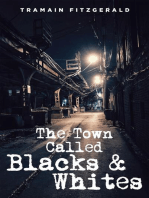 The Town Called Blacks and Whites