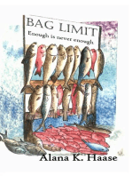 Bag Limit, Enough is Never Enough