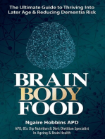 Brain, Body, Food: The Ultimate Guide to Thriving into Later Life and Reducing Dementia Risk