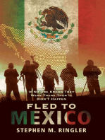 Fled to Mexico: If No One Knows They Were There Then It Didn't Happen