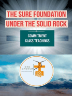 THE SURE FOUNDATION UNDER THE SOLID ROCK: COMMITMENT CLASS TEACHINGS