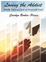 Loving the Addict: While Taking Care of Yourself First