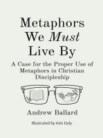Metaphors We Must Live By: A Case for the Proper Use of Metaphors in Christian Discipleship