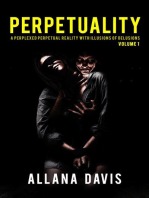 Perpetuality: A Perplexed Perpetual Reality with Illusions of Delusions Volume 1