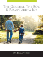 The General, The Boy, & Recapturing Joy: Inspiring Life lessons from My Grandfather: Inspiring Life lessons from My Grandfather