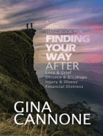 Finding Your Way: AFTER  Loss and Grief, Divorce and Relationship Breakups,  Injury and Illness, and Financial Distress