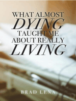 What Almost Dying Taught Me About Really Living
