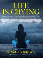 Life is Crying: Chemical Dependency Power Screams Louder than the Pain of Tears